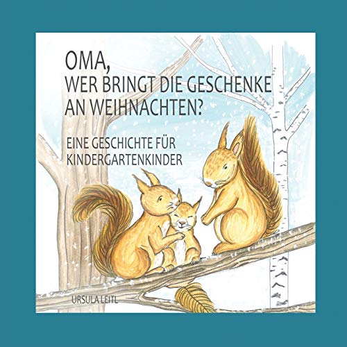 Oma, wer bringt die Geschenke an Weihnachten?: Eine Geschichte für Kindergartenkinder