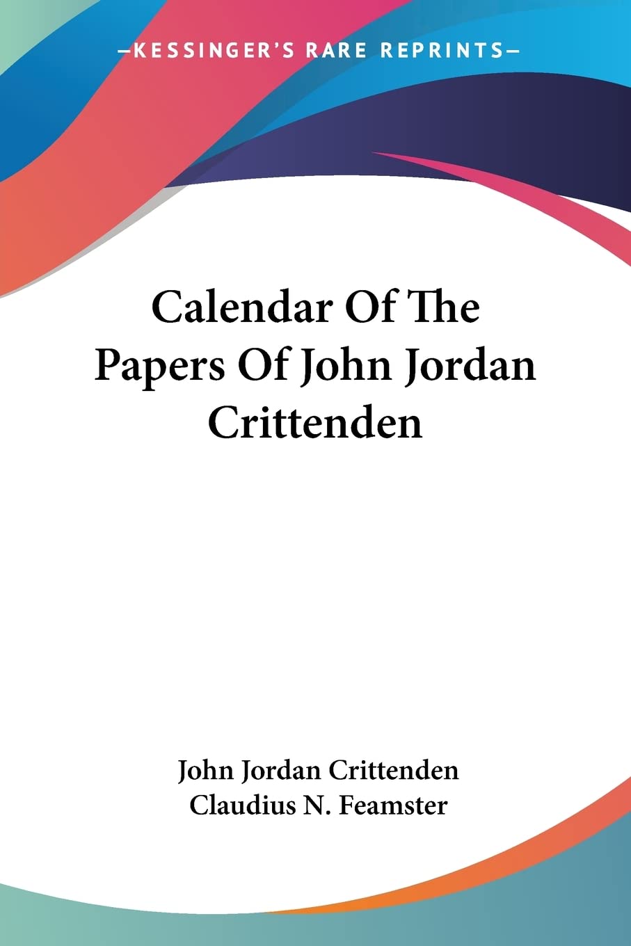 Calendar Of The Papers Of John Jordan Crittenden