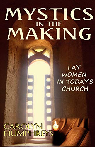Mystics in the Making: Lay Women in Today's Church