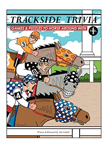 Trackside Trivia: Games & Puzzles to Horse Around With - Vol. 1: Games & Puzzles to Horse Around with - Vol. 1 (Trackside Trivia: Games and Puzzles to Horse Around with)