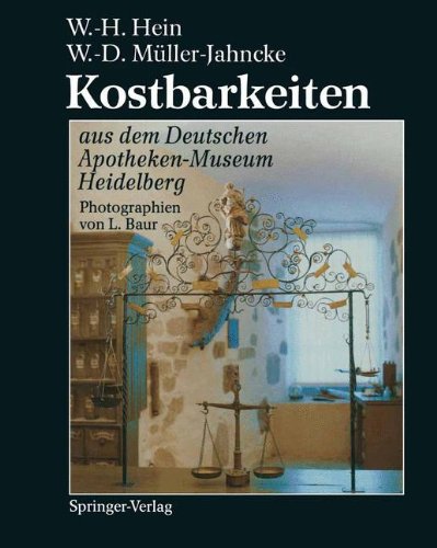 Kostbarkeiten aus dem Deutschen Apotheken-Museum Heidelberg / Treasures from the German Pharmacy Museum Heidelberg (German and English Edition)