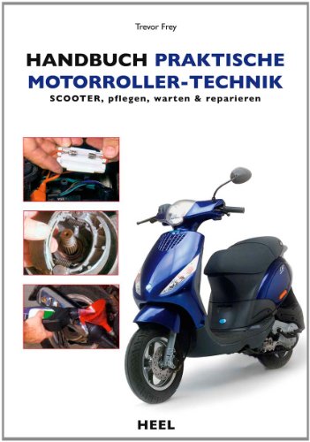 Handbuch praktische Motorroller-Technik: Scooter pflegen, warten & reparieren