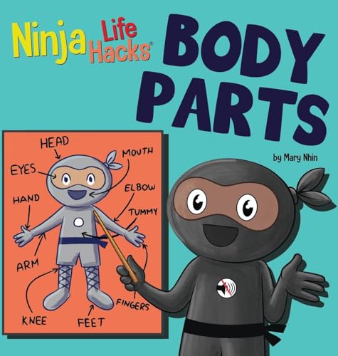 Ninja Life Hacks BODY PARTS: Perfect Children's Book for Babies, Toddlers, Preschool About Body Parts