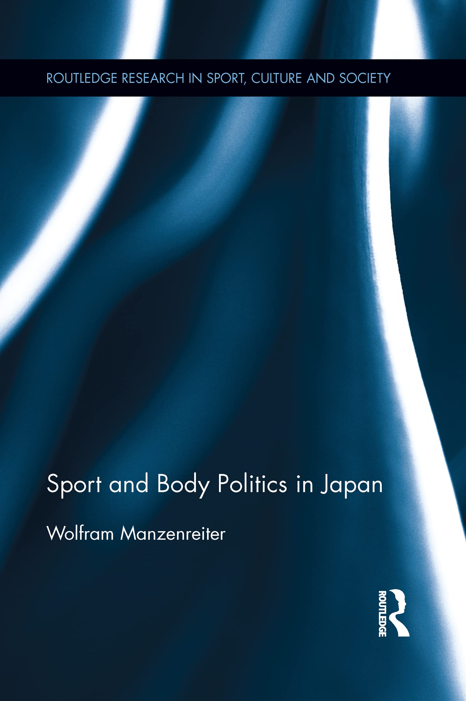 Sport and Body Politics in Japan (Routledge Research in Sport, Culture and Society)