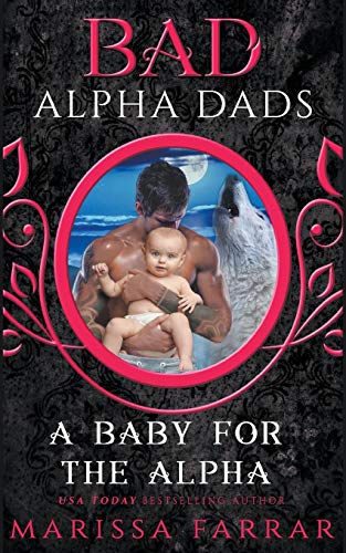 A Baby for the Alpha: Bad Alpha Dads