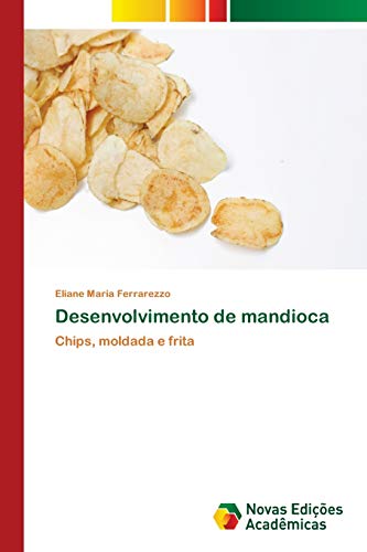Desenvolvimento de mandioca: Chips, moldada e frita