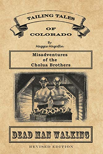 Dead Man Walking: Book 1 - Misadventures of the Cholua Brothers, Revised Edition