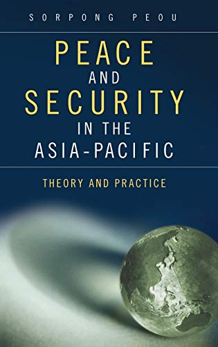 Peace and Security in the Asia-Pacific: Theory and Practice (Praeger Security International)