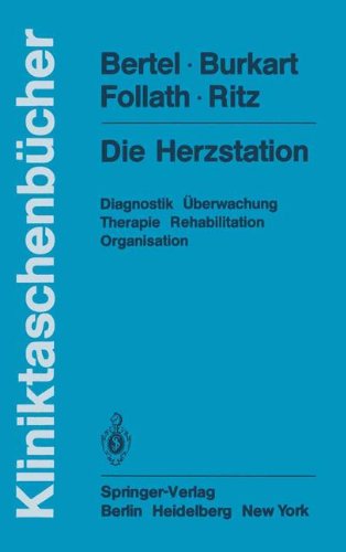 Die Herzstation: Diagnostik, Überwachung, Therapie, Rehabilitation, Organisation (Kliniktaschenbücher)