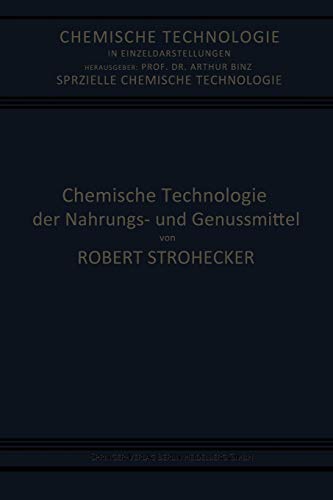 Chemische Technologie der Nahrungs- und Genussmittel (Chemische Technologie in Einzeldarstellungen)