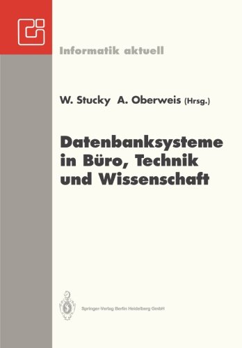 Datenbanksysteme in Büro, Technik und Wissenschaft: GI-Fachtagung Braunschweig, 3.-5. März 1993 (Informatik aktuell) (German Edition)