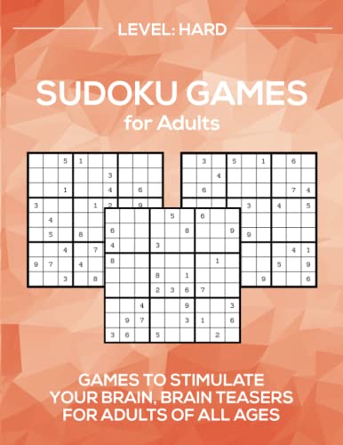 Sudoku Games for Adults Level: Hard: Games to Stimulate Your Brain, Brain Teasers for Adults of all Ages (Sudoku Puzzles for Adults, Band 3)