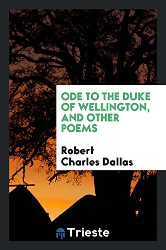 Ode to the Duke of Wellington, and other poems