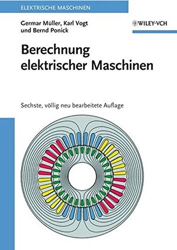 Berechnung elektrischer Maschinen (Elektrische Maschinen, Band 2)