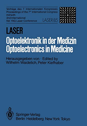 Laser/Optoelektronik in der Medizin / Laser/Optoelectronics in Medicine: Vorträge des 7. Internationalen Kongresses Laser 85 Optoelektronik ... 2nd International Nd: YAG Laser Conference