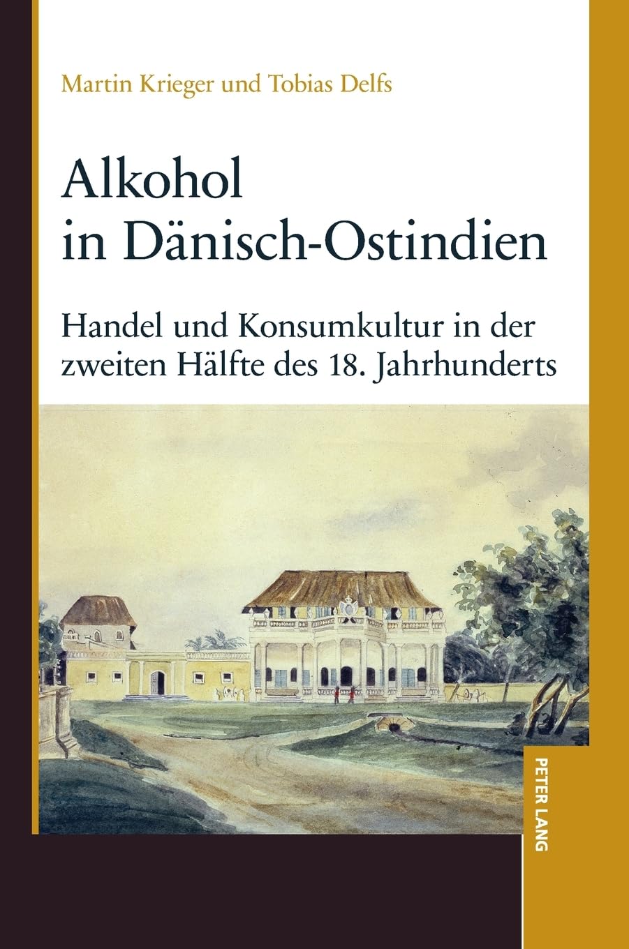 Alkohol in Dänisch-Ostindien: Handel und Konsumkultur in der zweiten Hälfte des 18. Jahrhunderts