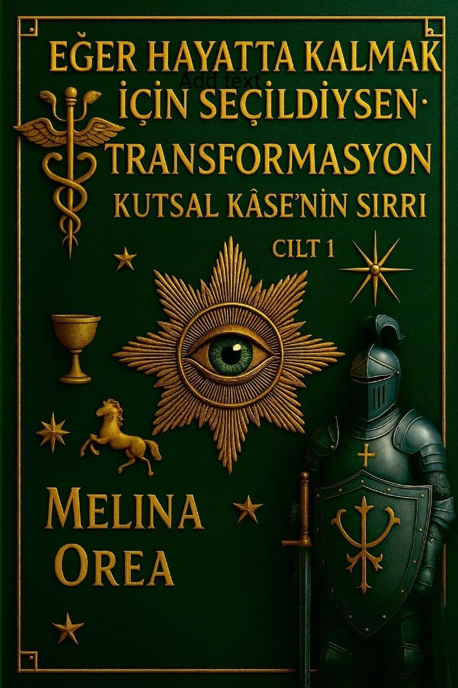 E¿ER HAYATTA KALMAK ¿ǿN SEǿLD¿YSEN: TRANSFORMASYON. KUTSAL KÂSE'N¿N SIRRI. C¿LT 1