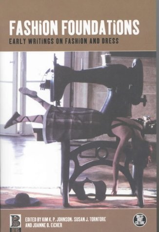 Fashion Foundations: Early Writings On Fashion And Dress (Dress, Body, Culture (Paperback))