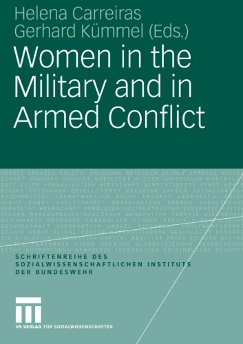 Women in the Military and in Armed Conflict (Schriftenreihe des Sozialwissenschaftlichen Instituts der Bundeswehr)