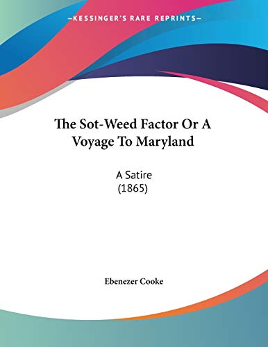 The Sot-Weed Factor Or A Voyage To Maryland: A Satire (1865)