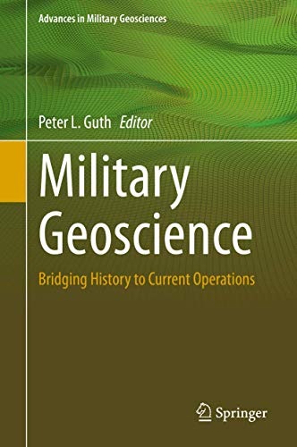 Military Geoscience: Bridging History to Current Operations (Advances in Military Geosciences)