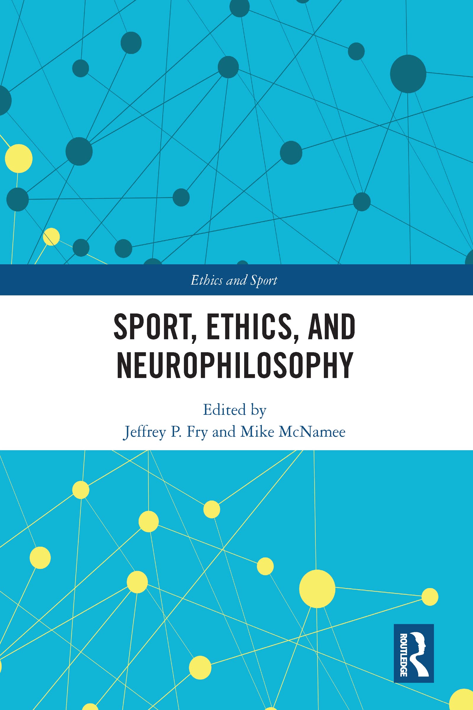 Sport, Ethics, and Neurophilosophy (Ethics and Sport)