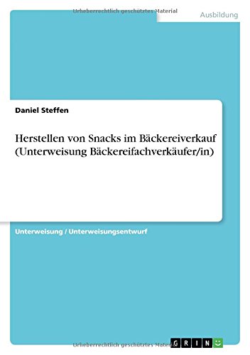 Herstellen von Snacks im Bäckereiverkauf (Unterweisung Bäckereifachverkäufer/in)