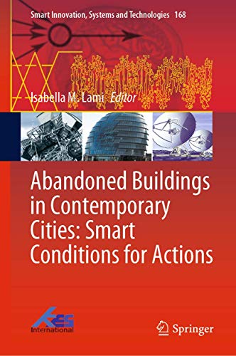 Abandoned Buildings in Contemporary Cities: Smart Conditions for Actions (Smart Innovation, Systems and Technologies, 168, Band 168)