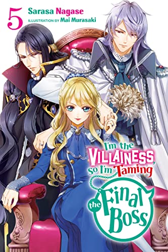 I'm the Villainess, So I'm Taming the Final Boss, Vol. 5 (light novel) (I'm the Villainess, So I'm Taming the Final Boss, 5)