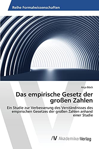 Das empirische Gesetz der großen Zahlen: Ein Studie zur Verbesserung des Verständnisses des empirischen Gesetzes der großen Zahlen anhand einer Studie