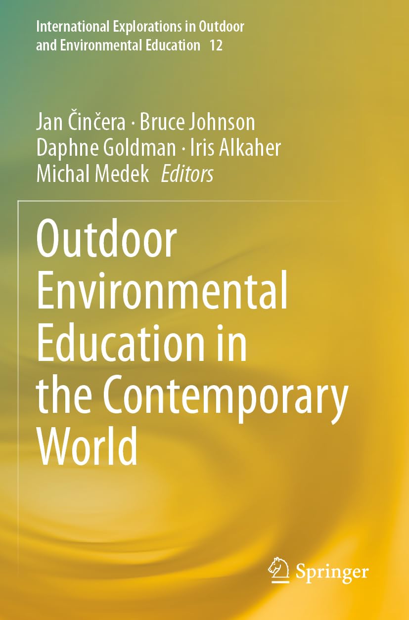 Outdoor Environmental Education in the Contemporary World (International Explorations in Outdoor and Environmental Education, Band 12)