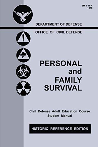 Personal and Family Survival (Historic Reference Edition): The Historic Cold-War-Era Manual For Preparing For Emergency Shelter Survival And Civil ... Personal Preparedness Library, Band 1)