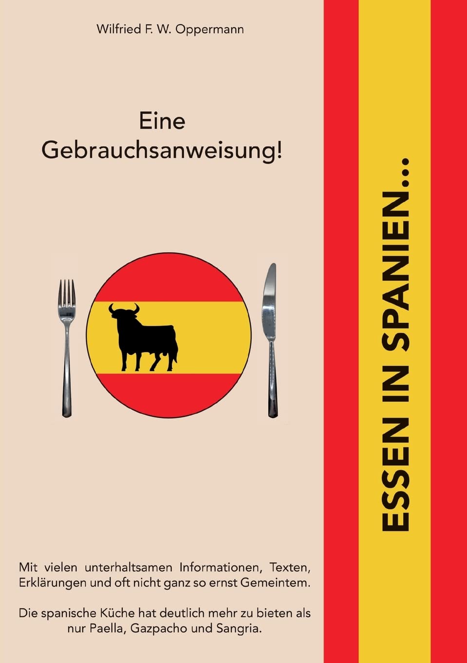Essen in Spanien...: Eine Gebrauchsanweisung!
