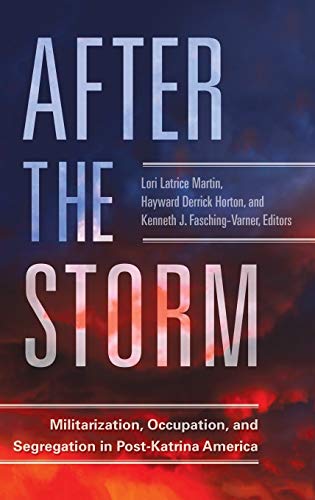 After the Storm: Militarization, Occupation, and Segregation in Post-Katrina America