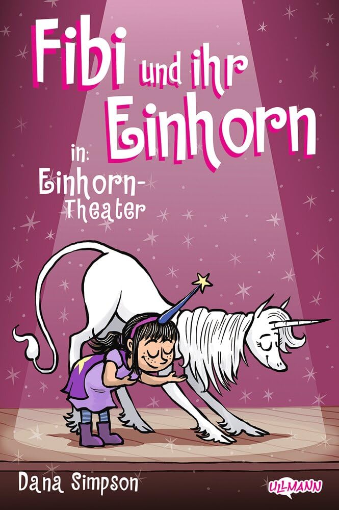 Fibi und ihr Einhorn (Bd. 8.) – Einhorn-Theater (Comics für Kinder): Band 8 der New York Times-Bestseller-Reihe! Mit neuen magischen Abenteuern für Kinder ab 7 Jahren