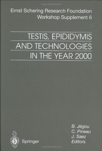 Testis, Epididymis and Technologies in the Year 2000: 11th European Workshop on Molecular and Cellular Endocrinology of the Testis (Ernst Schering ... Foundation Symposium Proceedings Supplements)