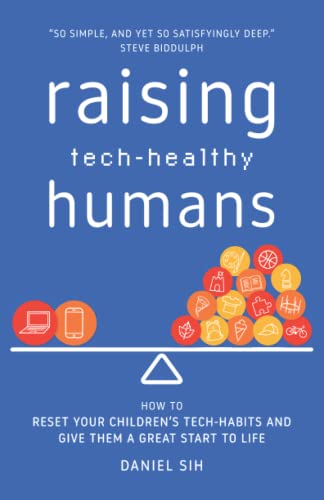 Raising Tech-Healthy Humans: How to reset your children's tech-habits and give them a great start to life