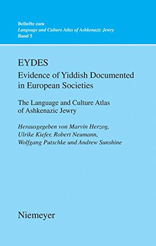 EYDES (Evidence of Yiddish Documented in European Societies): The Language and Culture Atlas of Ashkenazic Jewry (Beihefte zum Language and Culture Atlas of Ashkenazic Jewry, Band 5)