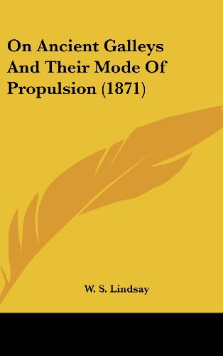 On Ancient Galleys And Their Mode Of Propulsion (1871)