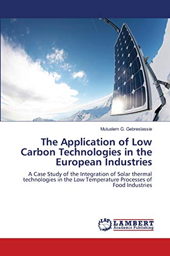 The Application of Low Carbon Technologies in the European Industries: A Case Study of the Integration of Solar thermal technologies in the Low Temperature Processes of Food Industries