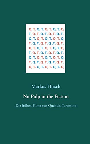 No Pulp in the Fiction: Die frühen Filme von Quentin Tarantino