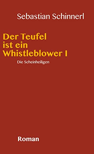 Der Teufel ist ein Whistleblower 1: Die Scheinheiligen