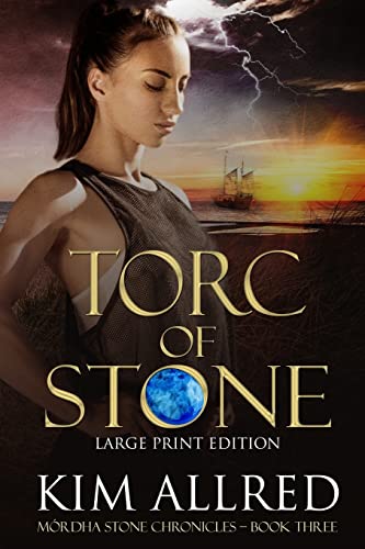 Torc of Stone: A Time Travel Romantic Adventure, Book 3 (Mórdha Stone Chronicles, Band 3)
