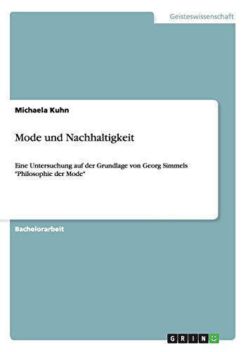 Mode und Nachhaltigkeit: Eine Untersuchung auf der Grundlage von Georg Simmels Philosophie der Mode