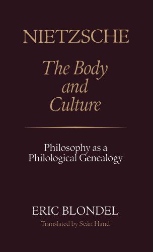 Nietzsche: The Body and Culture: The Body and Culture - Philosophy as a Philological Genealogy