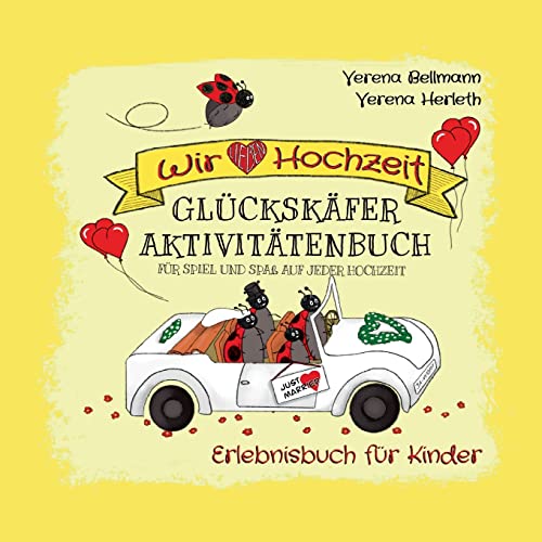 Wir lieben Hochzeit: Das Glückskäfer Aktivitätenbuch für Spiel und Spaß auf jeder Hochzeit (Erlebnisbuch)