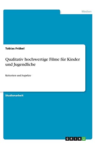 Qualitativ hochwertige Filme für Kinder und Jugendliche: Kriterien und Aspekte