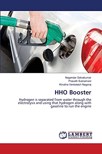 HHO Booster: Hydrogen is separated from water through the electrolysis and using that hydrogen along with gasoline to run the engine