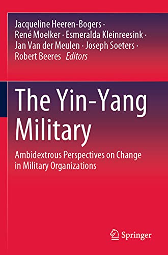 The Yin-Yang Military: Ambidextrous Perspectives on Change in Military Organizations