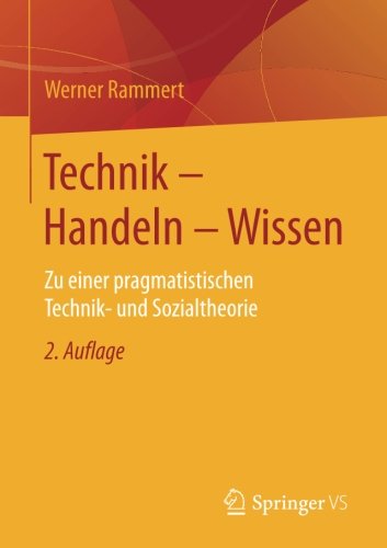 Technik - Handeln - Wissen: Zu einer pragmatistischen Technik- und Sozialtheorie